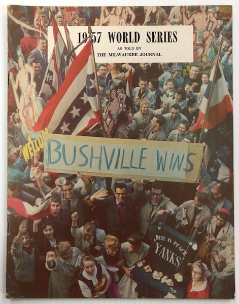 1957 World Series As Told By The Milwaukee Journal "Bushville Wins"
