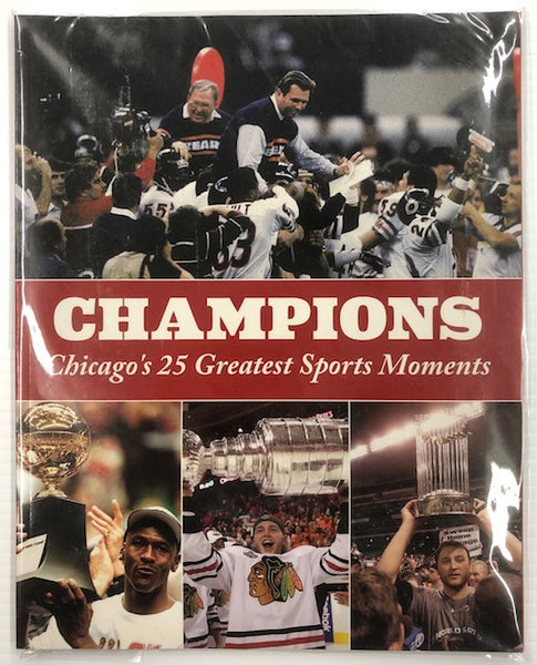 Champions Chicago's 25 Greatest Sports Moments Book