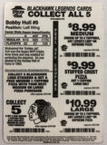 1998 Pizza Hut Chicago Blackhawks Legends Bobby Hull Promotional Coupon Card