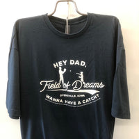 Field of Dreams - Hey Dad, Wanna Have a Catch? T-Shirt
