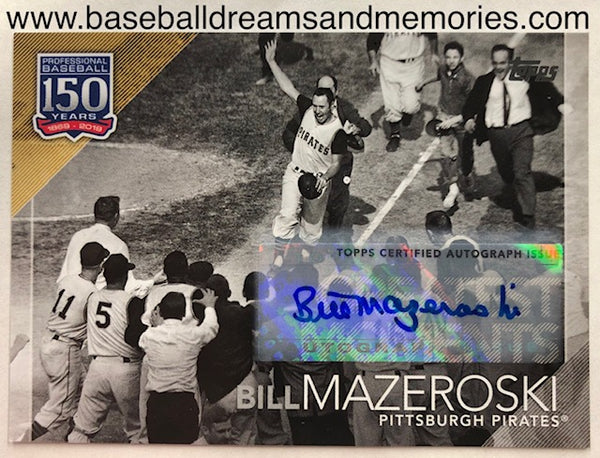 2019 Topps 150 Years Bill Mazeroski Greatest Moments Autograph Card Serial Numbered 15/25